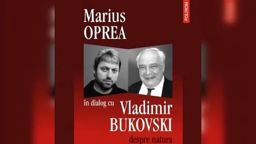 Istoricul Marius Oprea: Despărțirea de Vladimir Bukovski