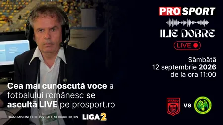 Ilie Dobre comentează LIVE pe ProSport.ro meciul C.S. Dinamo București - Concordia Chiajna, sâmbătă, 12 septembrie 2026, de la ora 11:00
