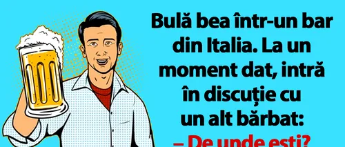 BANC | Bulă bea într-un bar din Italia