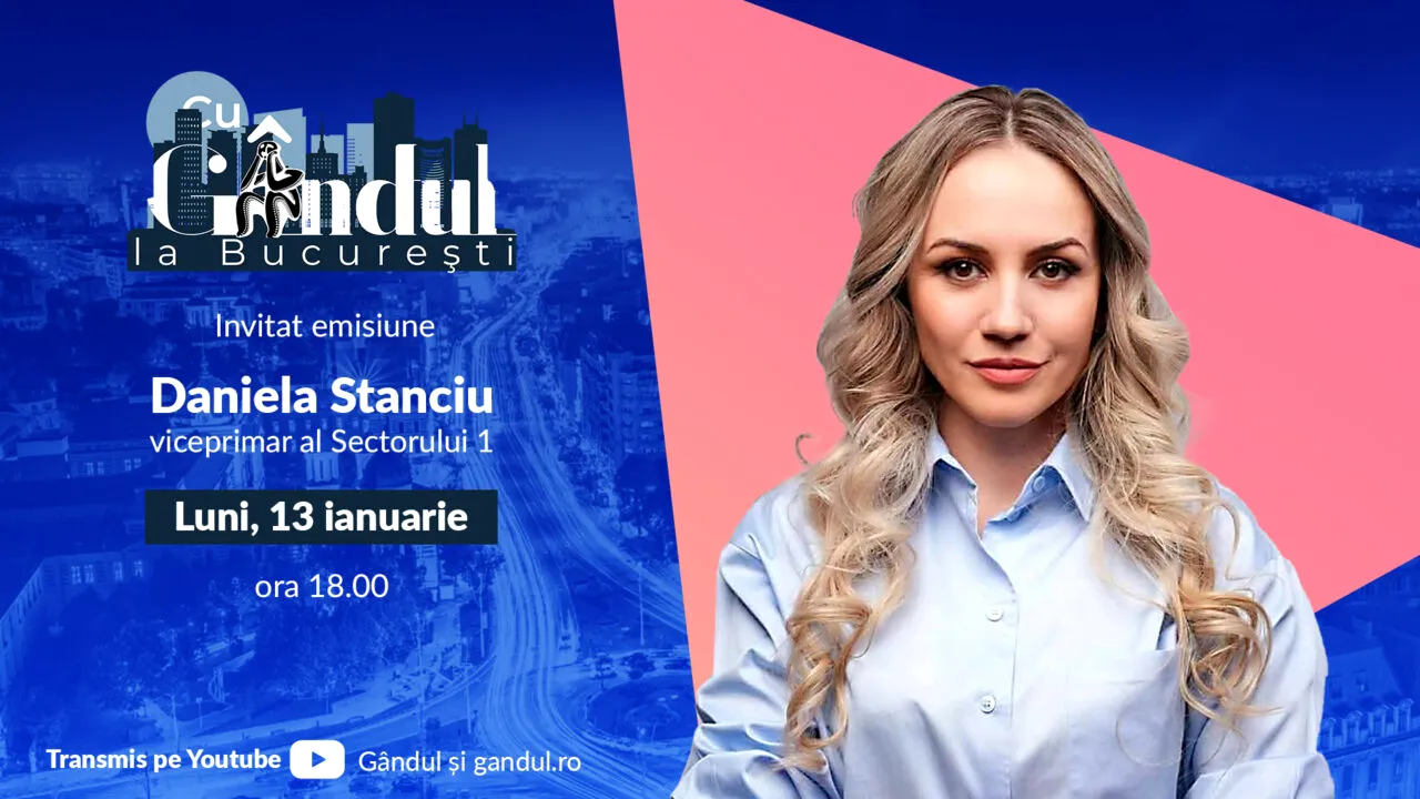 ‘’Cu Gândul la București’’ începe luni, 13 ianuarie, de la ora 18.00. Invitată: Daniela Stanciu