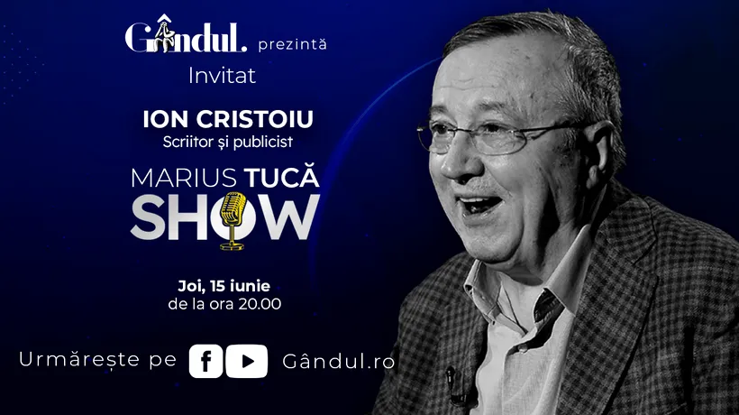 Marius Tucă Show începe joi, 15 iunie, de la ora 20.00, live pe gândul.ro. Invitat: Ion Cristoiu