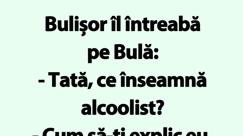 BANC | Bulă și definiția alcoolistului