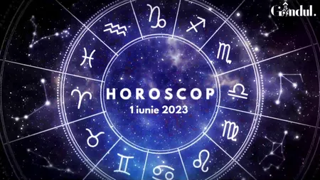 VIDEO| Horoscop joi, 1 iunie 2023. Luna e azi în Scorpion