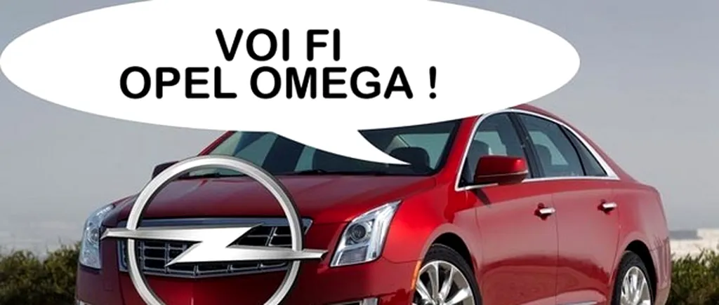  Revine Opel Omega! Limuzina Opel va fi bazată pe luxosul Cadillac XTS 
