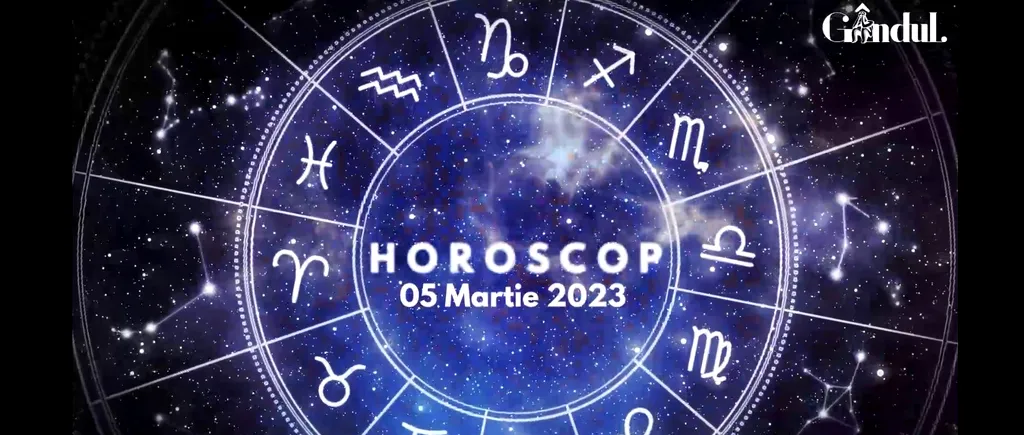VIDEO | Horoscop duminică, 5 martie 2023. Deși te simți destul de energic, încearcă să nu te suprasoliciți astăzi