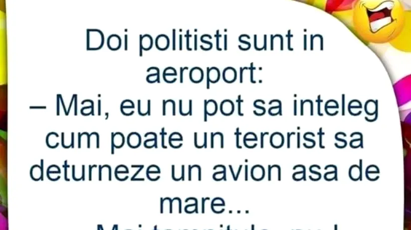 BANC | Doi polițiști în aeroport: „Cum poate un terorist să deturneze un avion?”