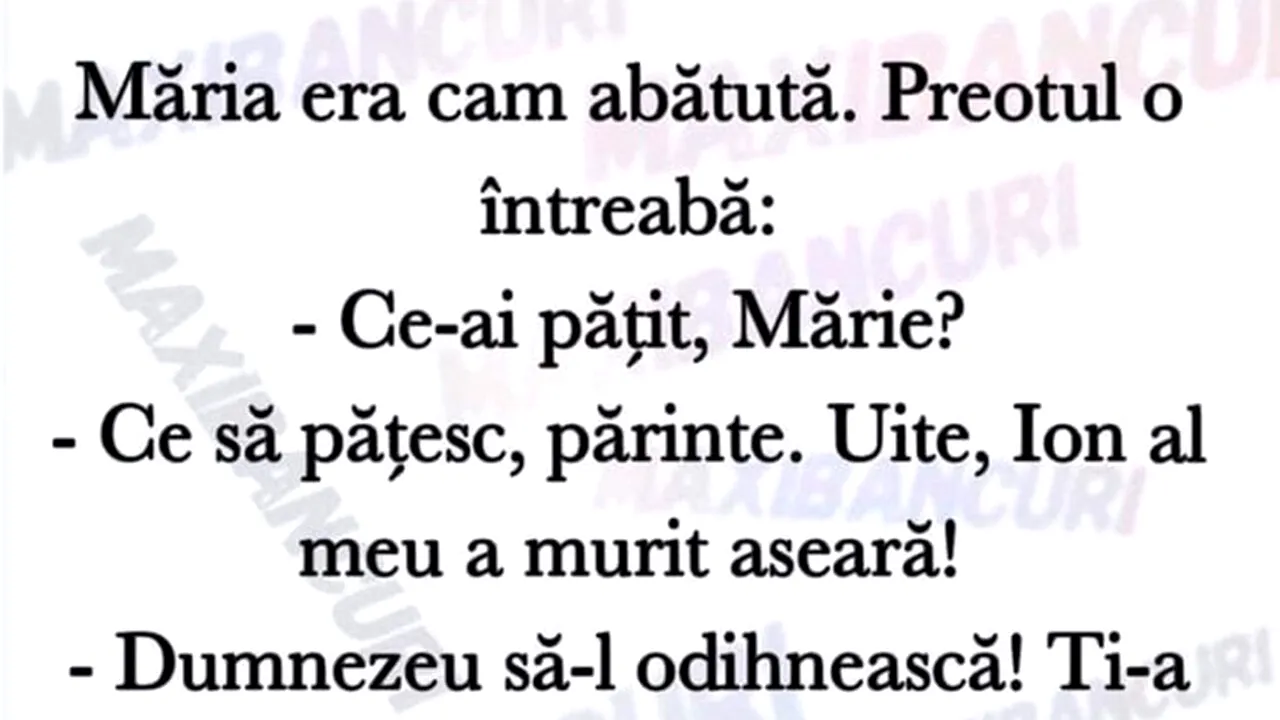 Bancul de luni | Măria era cam abătută. Preotul o întreabă: 