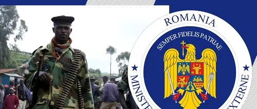 Doi români uciși și patru răniți în Congo, confirmă MAE. MASACRELE din regiune escaladează. Evitați zona!