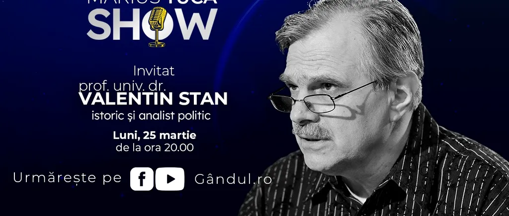 Marius Tucă Show începe luni, 25 martie, de la ora 20.00, live pe gândul.ro. Invitat: prof. univ. dr. Valentin Stan