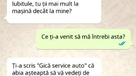 BANCUL ZILEI | Iubitule, tu ții la mașină mai mult decât la mine?”