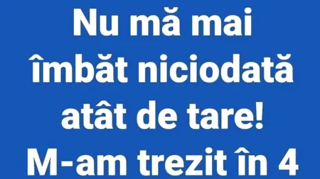 BANCUL de miercuri | „Nu mă mai îmbăt niciodată atât de tare”