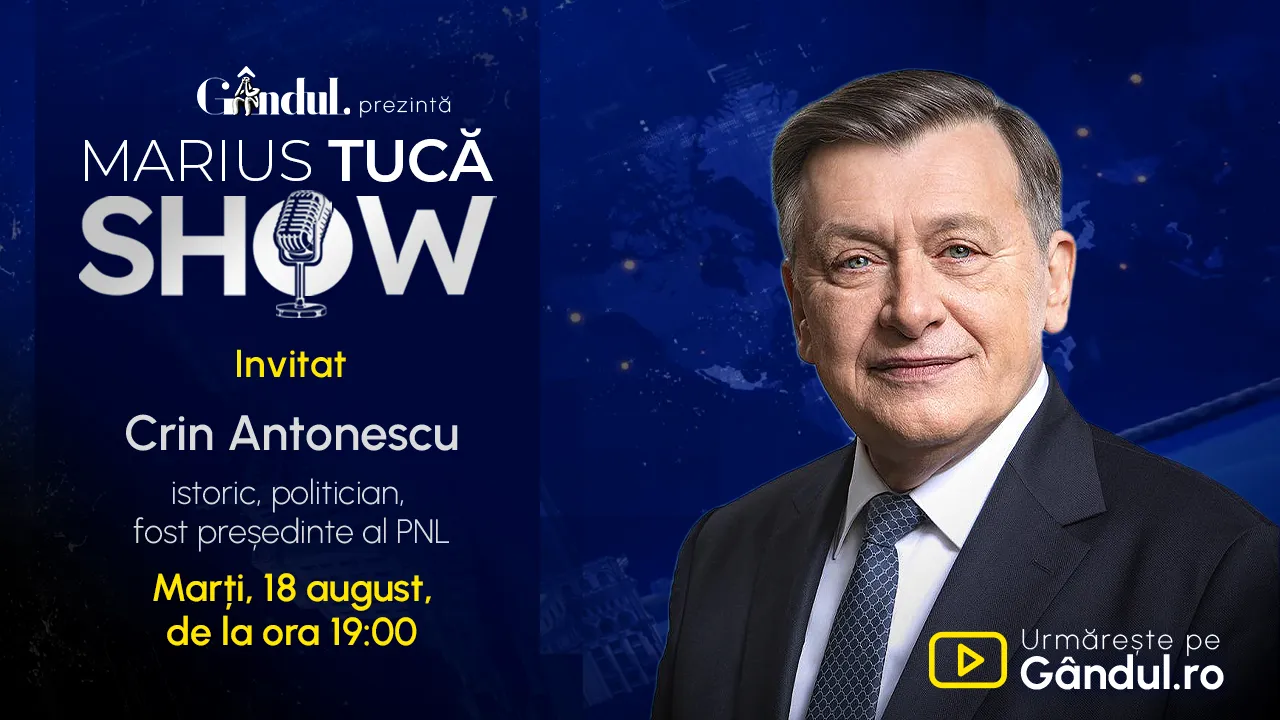 Marius Tucă Show începe marți, 18 august, de la ora 19.00, live pe Gândul. Invitat: Crin Antonescu