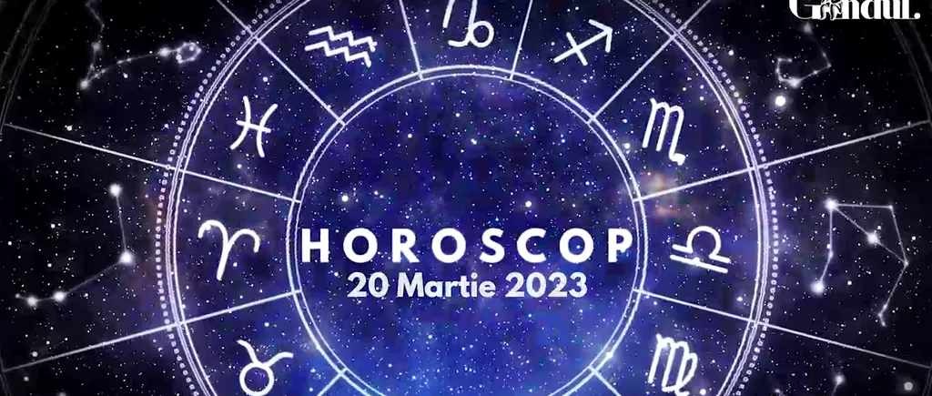VIDEO | Horoscop luni, 20 martie 2023. Balanțele vor afla o informație importantă