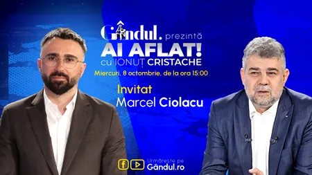 „Ai Aflat! cu Ionuț Cristache” începe miercuri, 8 octombrie, de la ora 15:00, live pe Gândul. Invitat: Marcel Ciolacu