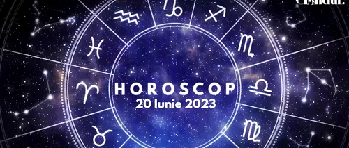 VIDEO| Horoscop zilnic pentru marți, 20 iunie 2023. Anumiți nativi își vor pierde răbdarea!