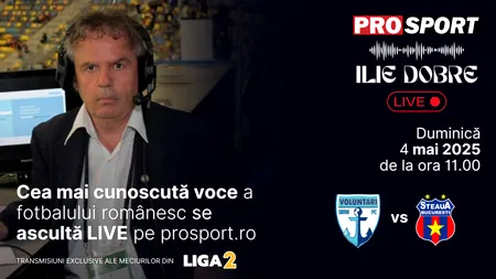 Ilie Dobre comentează LIVE pe ProSport.ro meciul F.C. Voluntari - Steaua, duminică, 4 mai 2025, de la ora 11.30