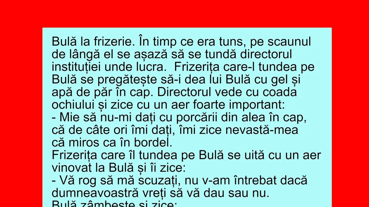 BANCUL ZILEI | Bulă, la frizerie