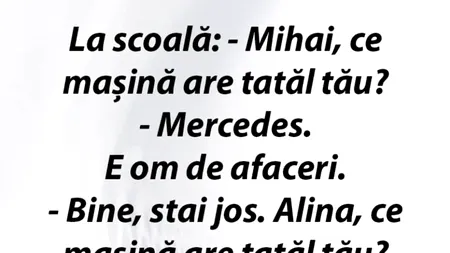 Bancul de joi | „Mihai, ce mașină are tatăl tău?”