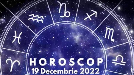 VIDEO | Horoscop luni, 19 decembrie 2022: Luna în Scorpion vine cu noi parteneriate și colaborări și favorizează interacțiunile cu ceilalți