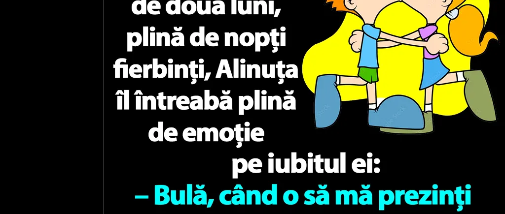 BANC | După o relație fierbinte de 2 luni, Alinuța îl întreabă pe Bulă