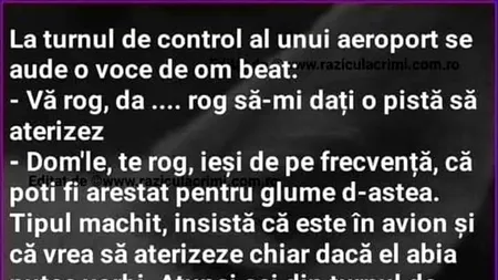 BANCUL ZILEI | La turnul de control al unui aeroport, se aude vocea unui om beat