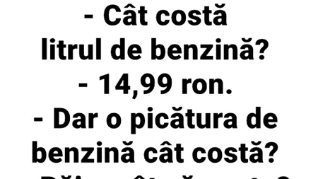 BANCUL ZILEI | „Cât costă litrul de benzină?