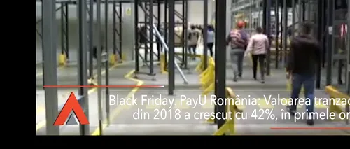 BLACK FRIDAY. PayU România: Valoarea tranzacțiilor din 2018 a crescut cu 42% în primele ore