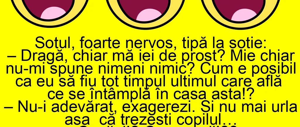 BANCUL ZILEI | Soțul, foarte nervos: „Dragă, mă iei de prost?