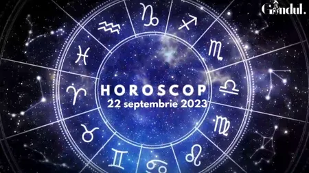 VIDEO | Horoscop zilnic, 22 septembrie 2023. Zodia care pleacă într-o călătorie neașteptată