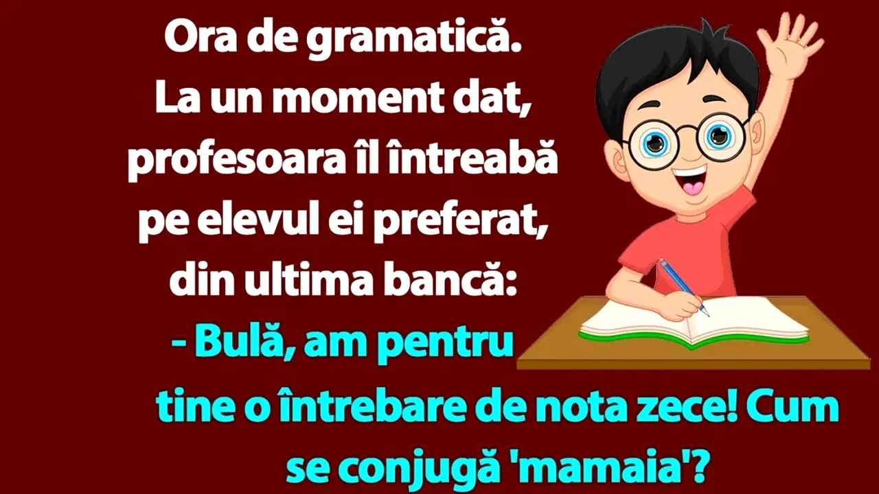 Bancul de luni | Ora de gramatică: „Bulă, cum se conjugă «mamaia»?”