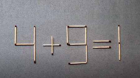 TEST IQ cu chibrituri | Mutați un singur băț pentru a corecta 4 + 9 = 1