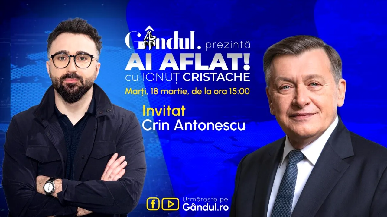 „Ai Aflat! cu Ionuț Cristache” începe marți, 18 martie, de la ora 15.00, LIVE pe Gândul. Invitat: Crin Antonescu