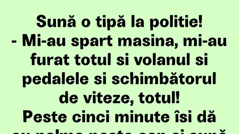 Bancul de sâmbătă | Sună o tipă la Poliție