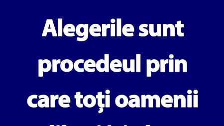 BANCUL ZILEI | Ce sunt alegerile, de fapt