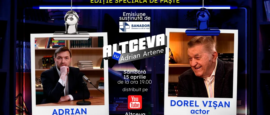 Actorul Dorel Vișan, invitat la podcastul ALTCEVA cu Adrian Artene, într-o Ediție Specială de Paște