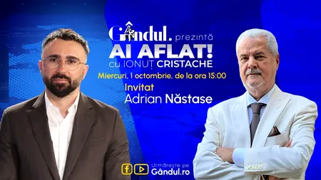 „Ai Aflat! cu Ionuț Cristache” începe miercuri, 1 octombrie, de la ora 15.00, LIVE pe Gândul. Invitat: Adrian Năstase