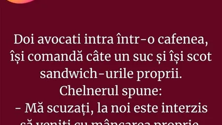Bancul de sâmbătă | Doi avocați intră într-o cafenea