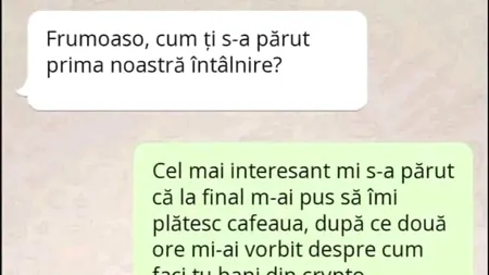 BANCUL ZILEI | „Frumoaso, cum ți s-a părut prima noastră întâlnire?”