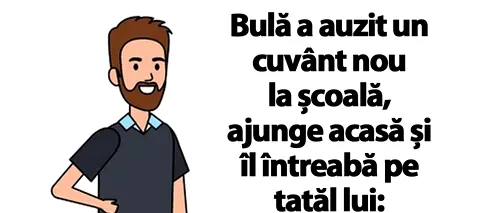 BANC | Bulă către tatăl lui: „Impotența vine așa, deodată?