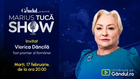 Marius Tucă Show începe marți, 17 februarie, de la ora 20.00, live pe Gândul. Invitat: Viorica Dăncilă