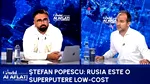 Ștefan Popescu: Kamala ne-ar fi închis ușa politicos, Trump ne închide ușa peste mâini / RUSIA – superputere low-cost