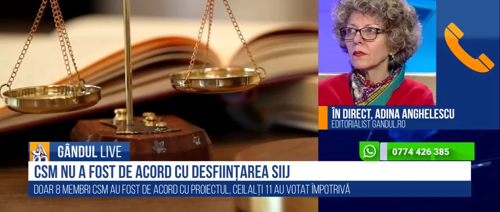 GÂNDUL LIVE. Adina Anghelescu, editorialist GÂNDUL.RO: Trei asociaţii de magistraţi își exprimă nemulțumirea față de insistența ministrului Justiției de a solicita în continuare desființarea SIIJ