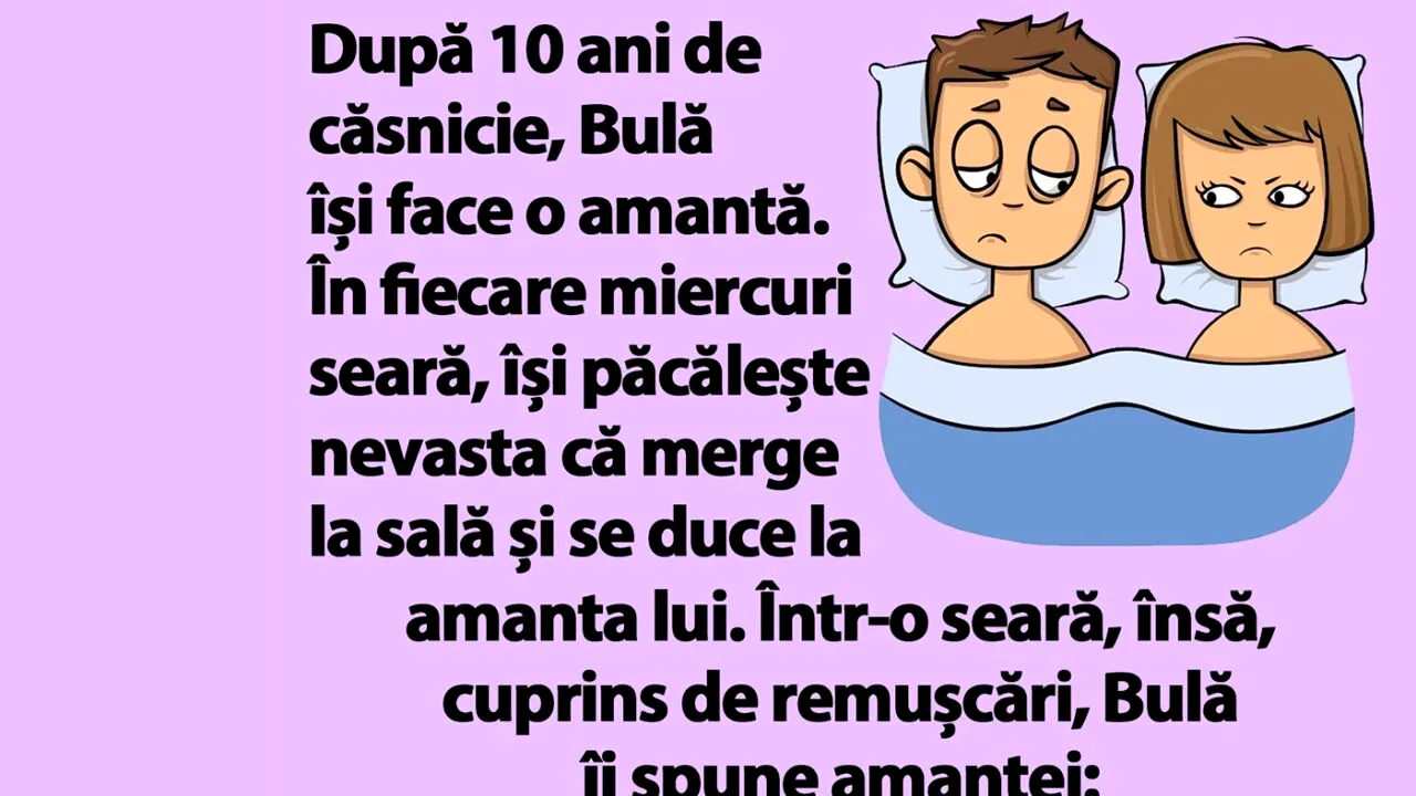 BANCUL ZILEI | După 10 ani de căsnicie, Bulă își face o amantă