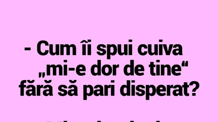 BANCUL ZILEI | Cum îi spui cuiva 