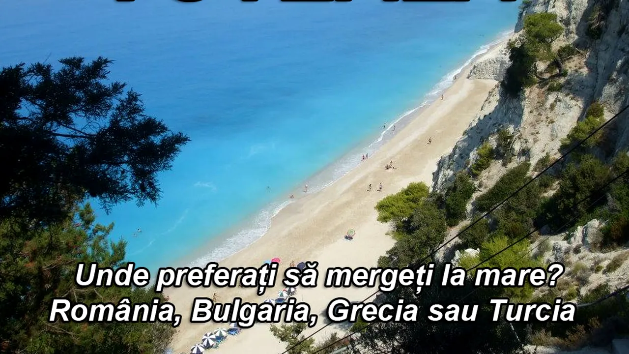 SONDAJ. Unde preferați să mergeți la mare?
