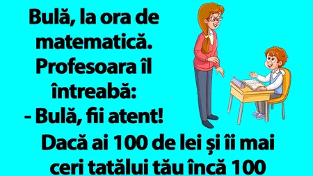 Bancul nopții | BULĂ, la ora de matematică