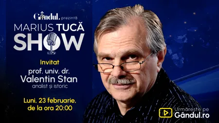Marius Tucă Show începe luni, 23 februarie, de la ora 20.00, pe Gândul. Invitat: prof. univ. dr. Valentin Stan