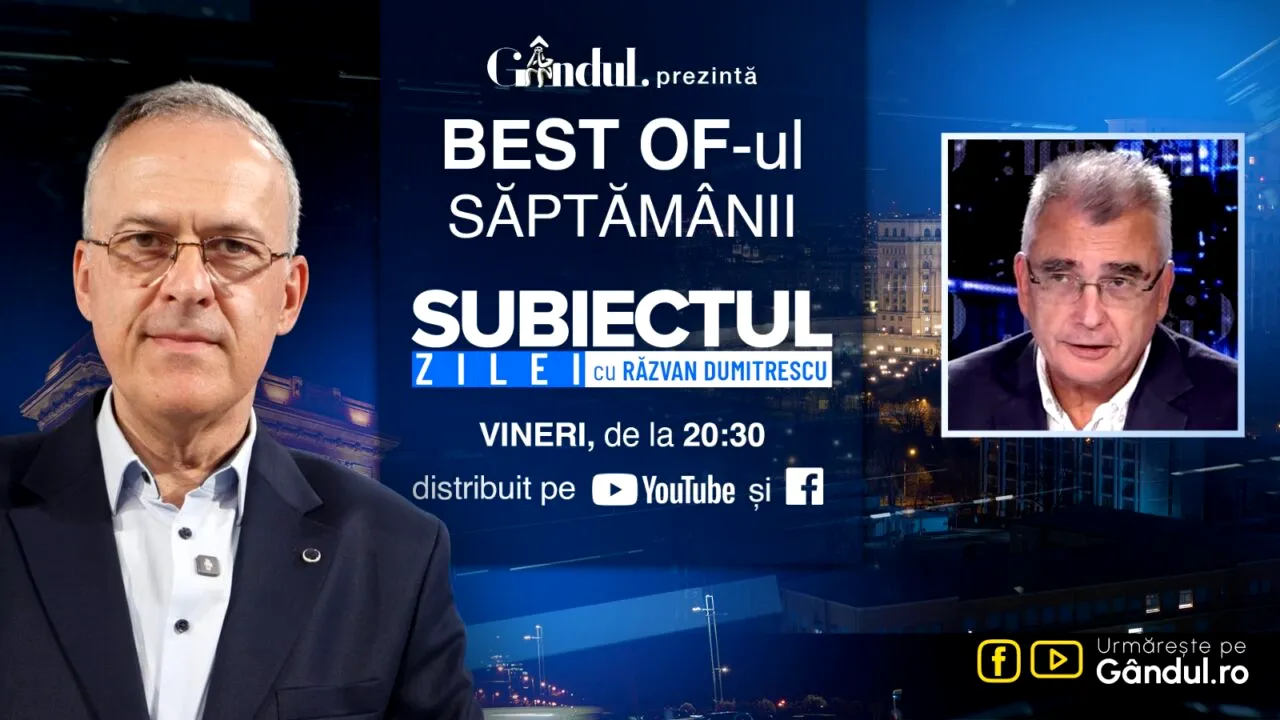 Gândul prezintă Best Of „Subiectul Zilei cu Răzvan Dumitrescu”. Vineri, 02 octombrie, de la ora 20.30