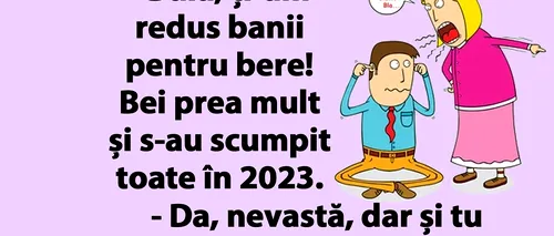 BANC | „Bulă, ți-am redus banii pentru bere!