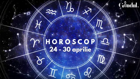 VIDEO | Horoscop general, săptămâna 24 - 30 aprilie 2023